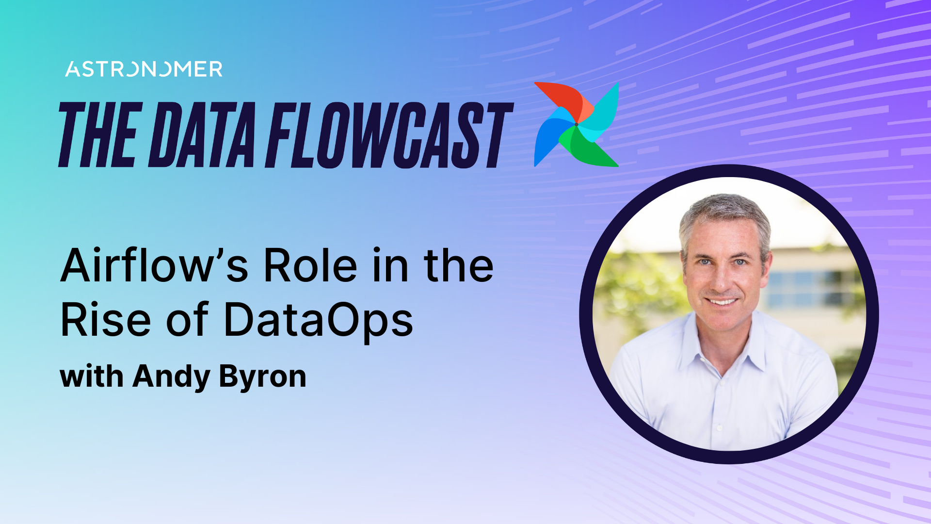 Apache Airflow’s Role in the Rise of DataOps with Andy Byron